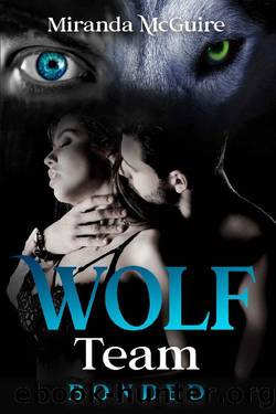 Wolf Team - BONDED : Book 2 Wolf Team Series - Paranormal Werewolf Romance by Miranda McGuire
