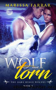 Wolf Torn: A Paranormal Shifter Romance (The Dark Ridge Wolves Book 2) by Marissa Farrar