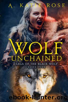 Wolf Unchained by A. Katie Rose