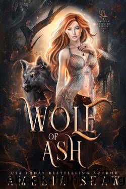 Wolf of Ash (The Shifter Rejected Series Book 1) by Amelia Shaw