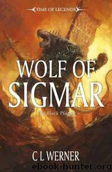Wolf of Sigmar (Time of Legends) by C. L. Werner