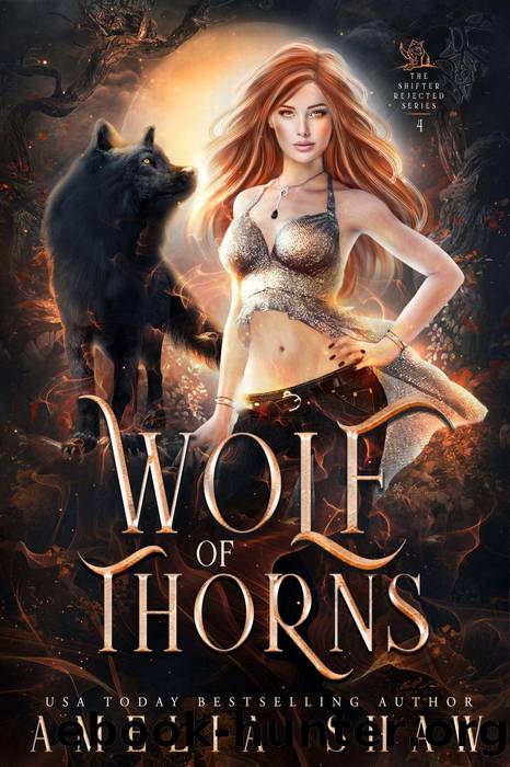 Wolf of Thorns (The Shifter Rejected series, #4) by Amelia Shaw