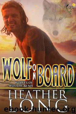 Wolf on Board (Wolves of Willow Bend Book 14) by Heather Long