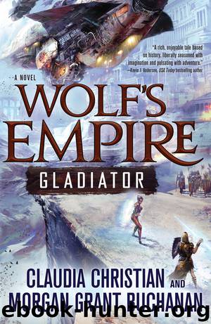 Wolf's Empire: Gladiator by Claudia Christian Morgan Grant Buchanan