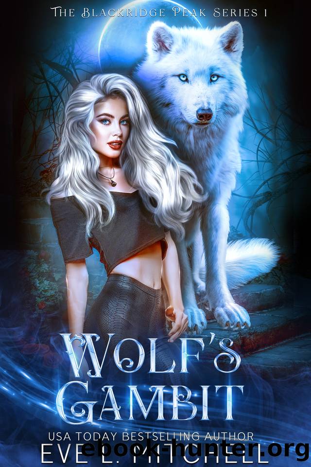 Wolf's Gambit: The Blackridge Peak Series (Book 1) by Eve L. Mitchell