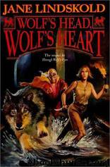 Wolf's Head, Wolf's Heart by Jane Lindskold