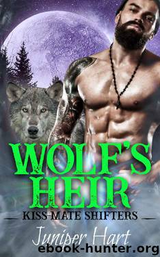 Wolf's Heir (Kiss-Mate Shifters Book 2) by Juniper Hart