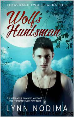 Wolf's Huntsman: Texas Ranch Wolf Pack (Texas Ranch Wolf Pack Series Book 4) by Lynn Nodima