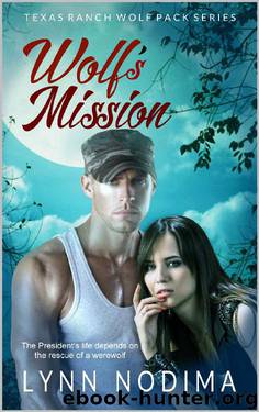Wolf's Mission: Texas Ranch Wolf Pack (Texas Ranch Wolf Pack Series Book 3) by Lynn Nodima