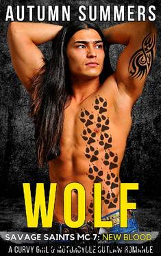Wolf: A Curvy Girl and MC Outlaw Motorcycle Romance (Savage Saints MC: New Blood Book 7) by Autumn Summers