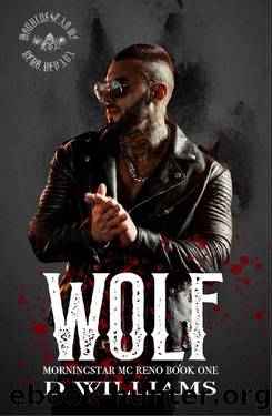 Wolf: MorningStar MC Novel, Reno Chapter Book One (MorningStar MC Novels, Reno Chapter 1) by D Williams