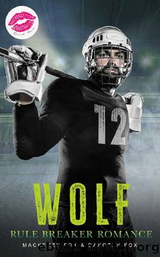 Wolf: Rule Breaker Romance: Sports Romance (Quick Burn) by Mackenzy Fox & Dakotah Fox