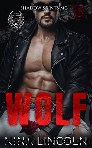 Wolf: Shadow Saints MC by Nina Lincoln