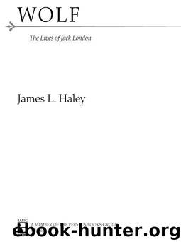 Wolf: The Lives of Jack London by Coffin James L. Haley
