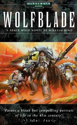 Wolfblade (Space Wolves Book 4) by William King