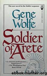Wolfe, Gene - Latro 02 - Soldier of Arete by Wolfe Gene