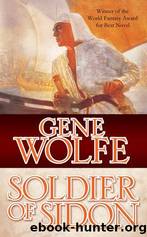 Wolfe, Gene - Latro 03 - Soldier of Sidon by Wolfe Gene
