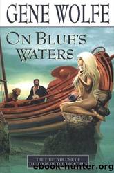 Wolfe, Gene - Solar Cycle 10 - On Blue's Waters by Wolfe Gene