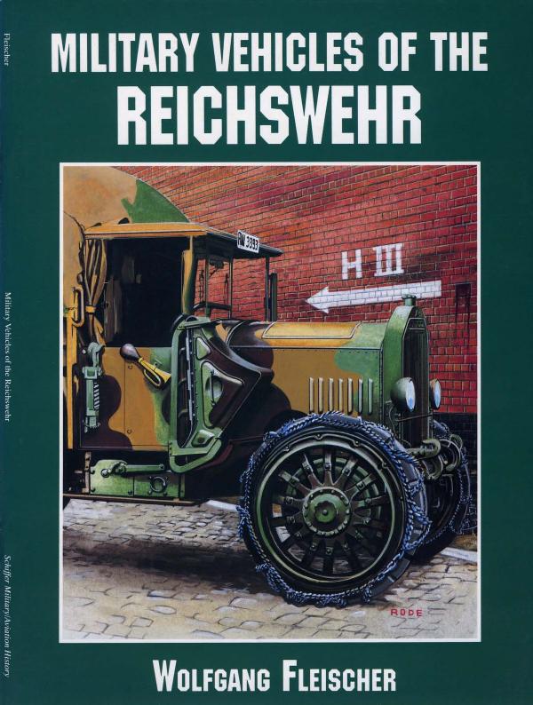 Wolfgang Fleischer, Military Vehicles of the Reichswehr by Schiffer Publishing (2000)(764301667)(PDF (scan)) English