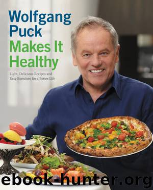 Wolfgang Puck Makes It Healthy by Wolfgang Puck