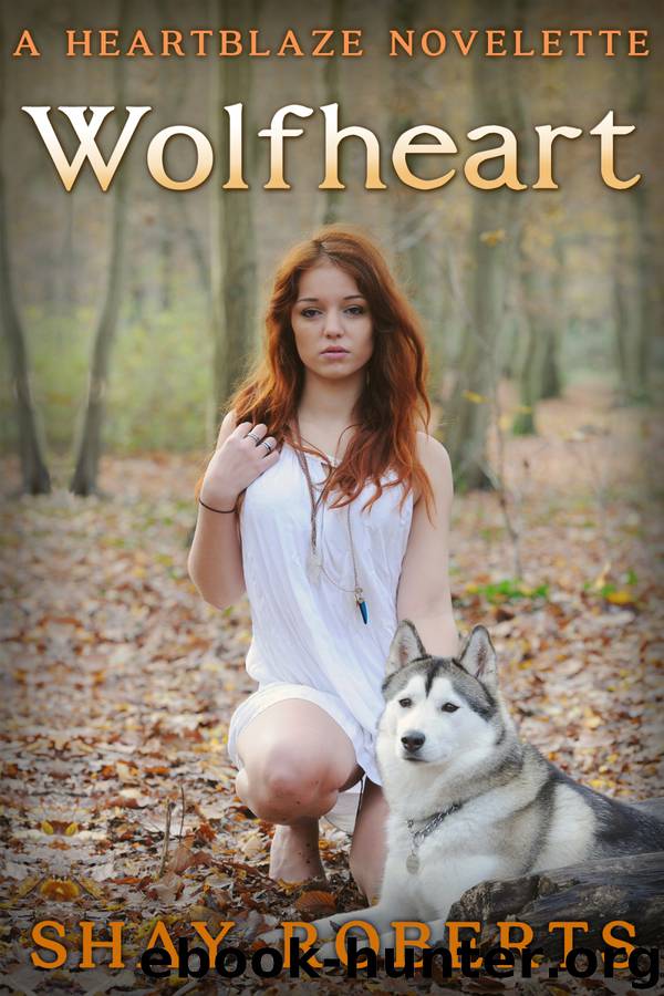 Wolfheart by Shay Roberts