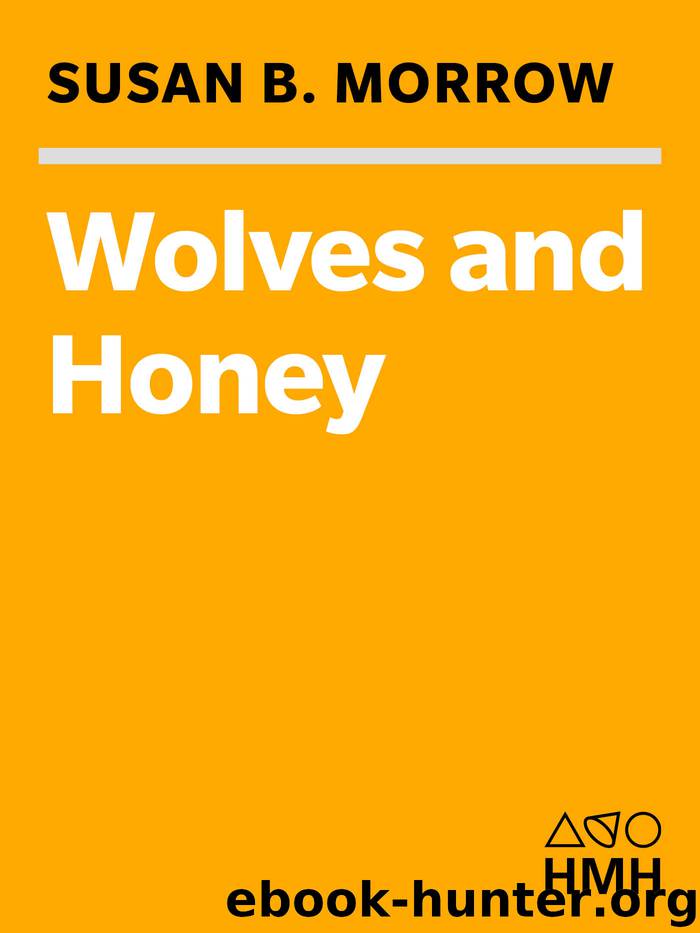 Wolves & Honey by Susan Brind Morrow