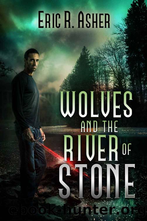 Wolves and the River of Stone (Vesik Book 2) by Eric Asher