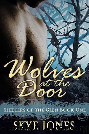 Wolves at the Door: BBW Wolf Shifter Romance (Shifters of the Glen Book 1) by Skye Jones