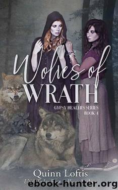 Wolves of Wrath: Book 4, The Gypsy Healer Series by Quinn Loftis