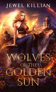 Wolves of the Golden Sun (The Healer's Pack Book 3) by Jewel Killian