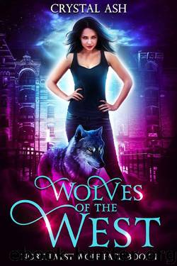 Wolves of the West (Northwest Wolf Pack Book 1) by Crystal Ash