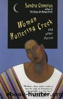 Woman Hollering Creek: And Other Stories by Cisneros Sandra