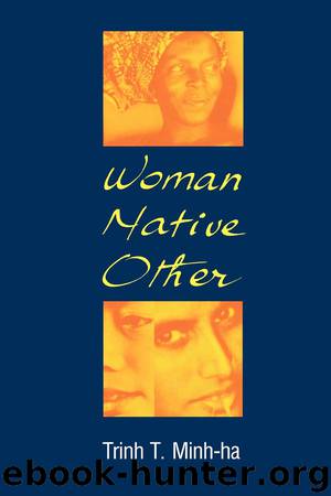 Woman, Native, Other by Trinh T. Minh-Ha