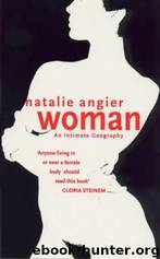 Woman: An Intimate Geography by Natalie Angier