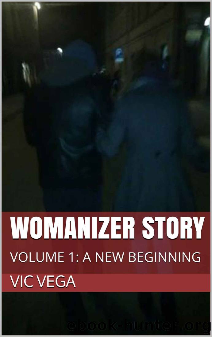 Womanizer story: VOLUME 1: A NEW BEGINNING by Vic Vega