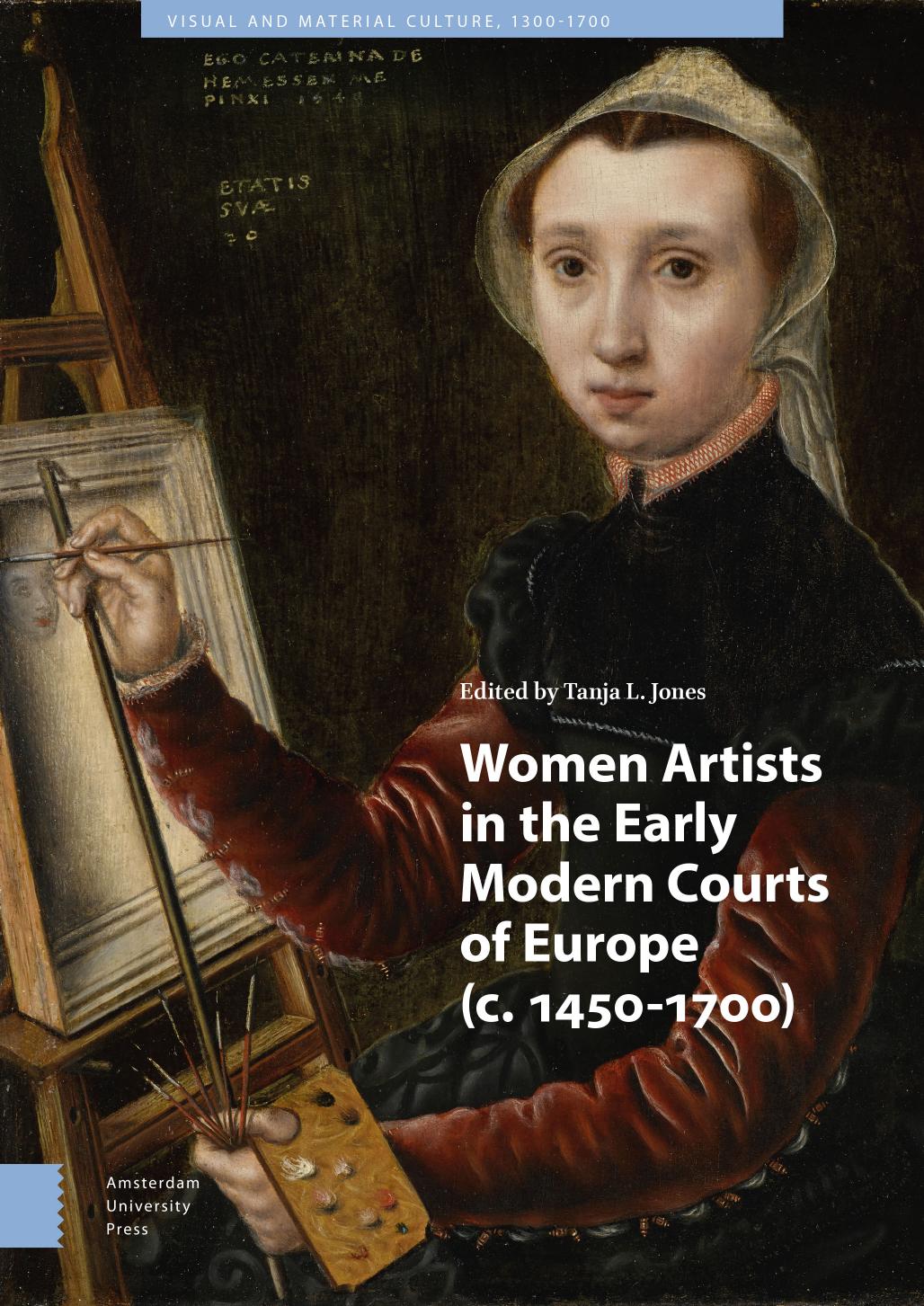 Women Artists in the Early Modern Courts of Europe: c. 1450-1700 by Tanja L. Jones (editor)