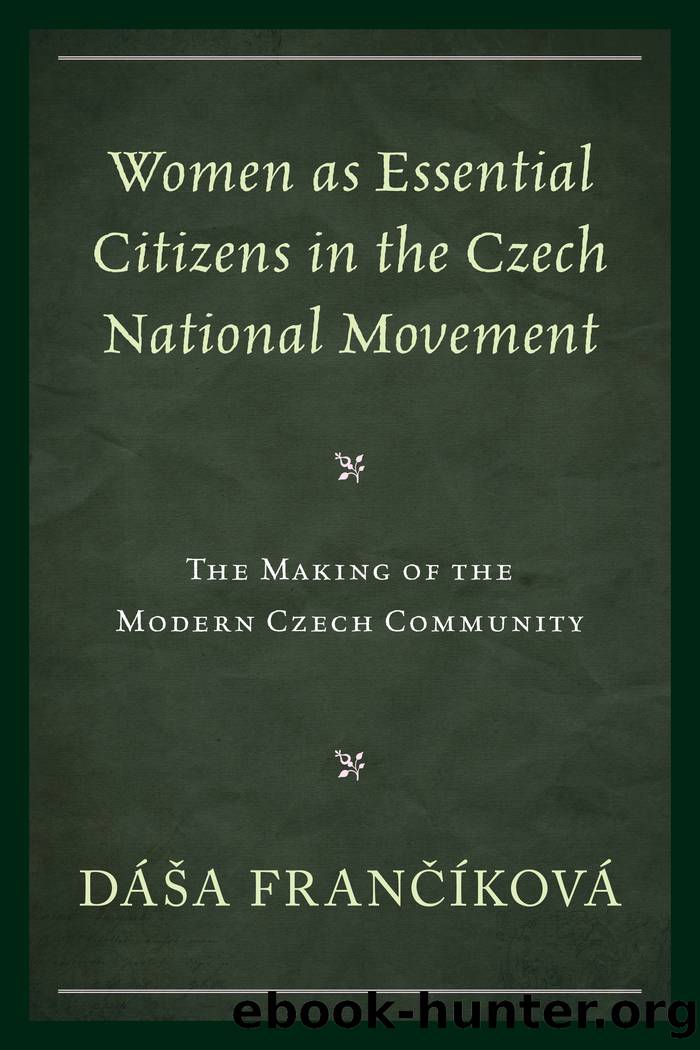 Women As Essential Citizens in the Czech National Movement by Frančíková Dása;