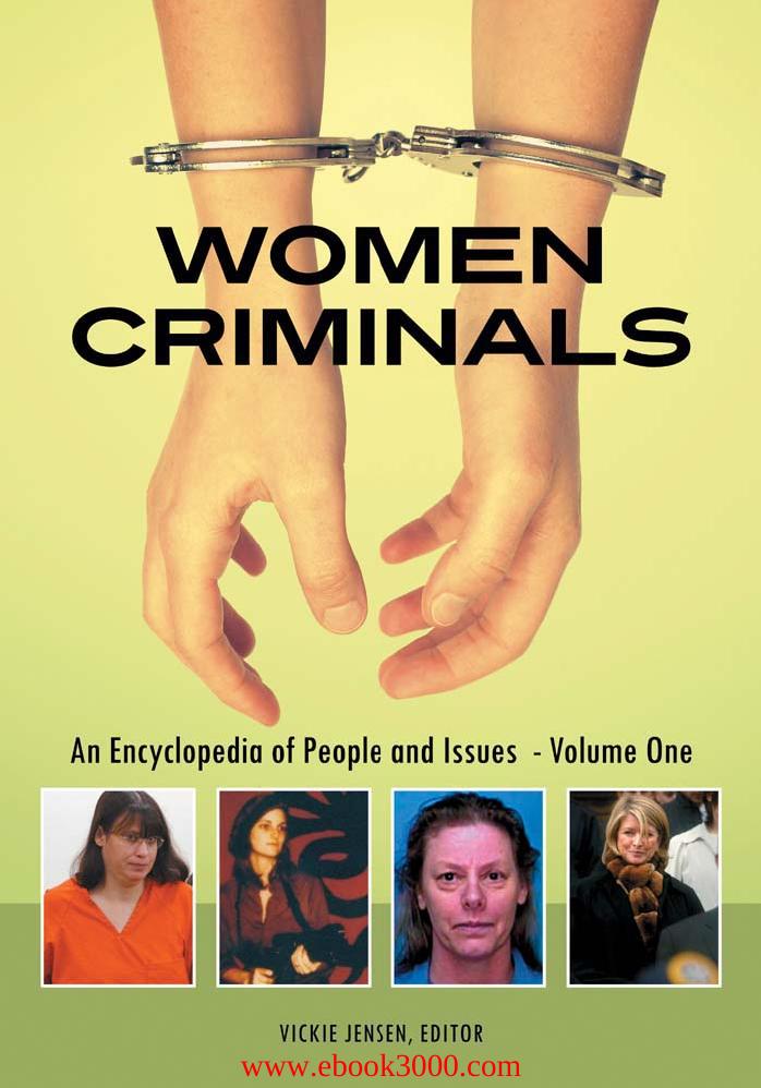Women Criminals [2 volumes]: An Encyclopedia of People and Issues by Vickie Jensen by Unknow