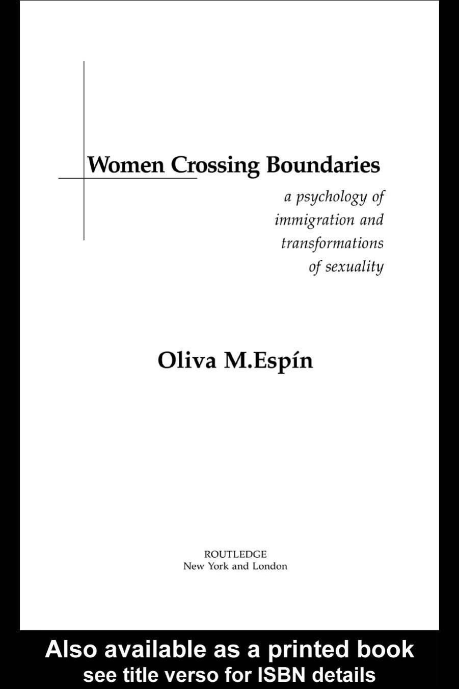 Women Crossing Boundaries: A Psychology of Immigration and Transformations of Sexuality by Oliva Espin
