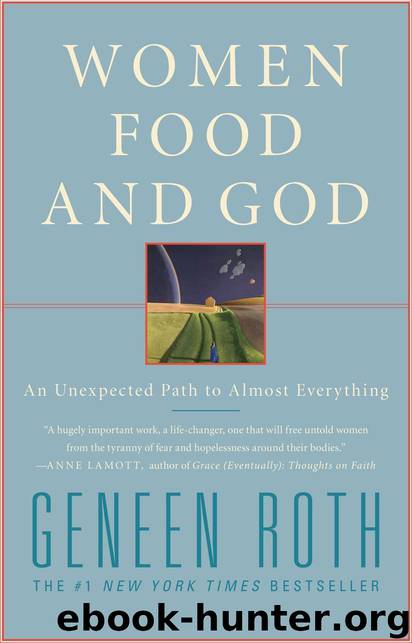 Women Food and God: An Unexpected Path to Almost Everything by Roth Geneen
