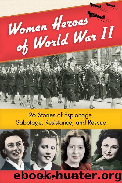 Women Heroes of World War II by Kathryn J. Atwood