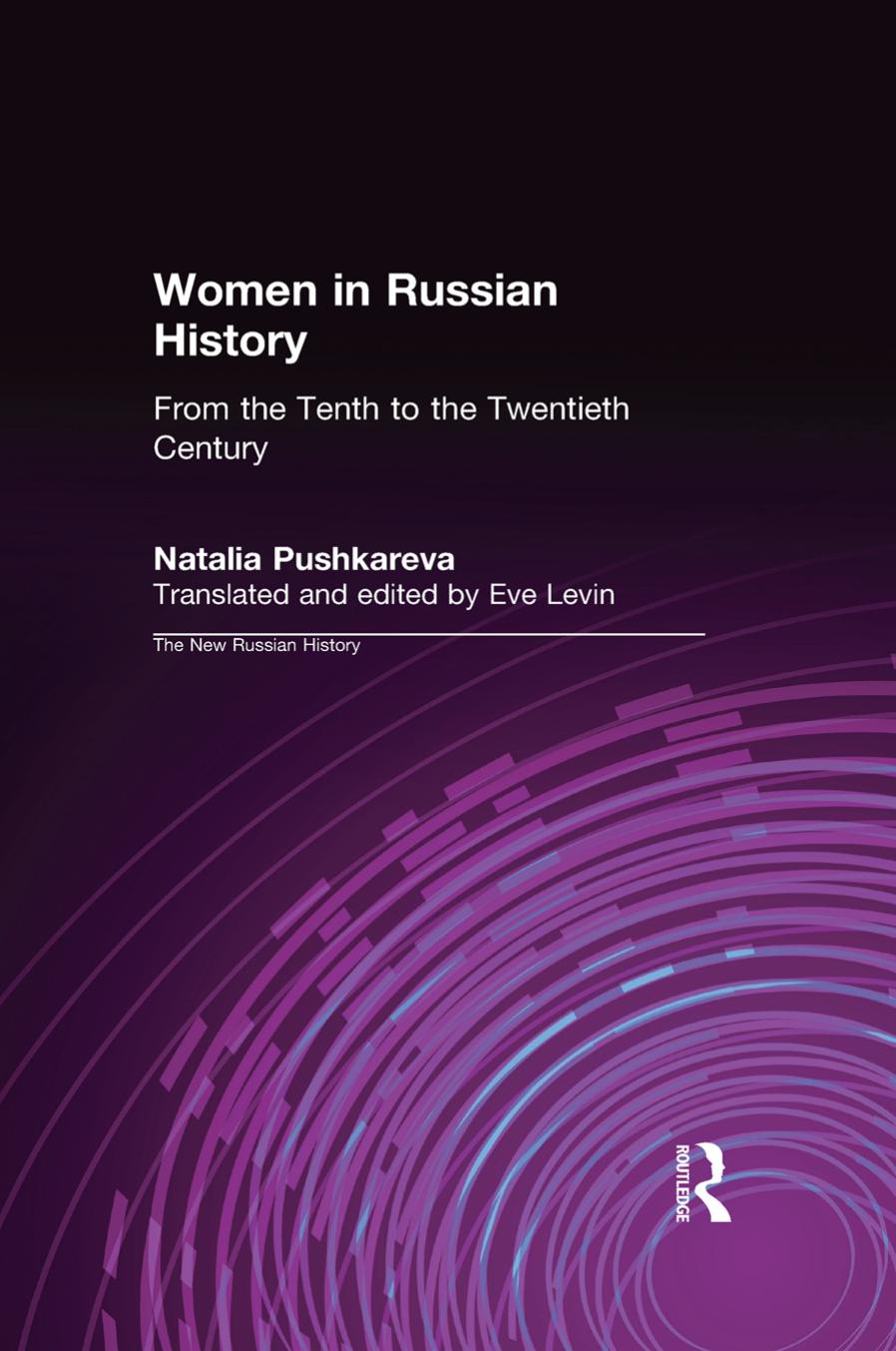 Women In Russian History: From The Tenth To The Twentieth Century by Natalia Pushkareva; Eve Levin