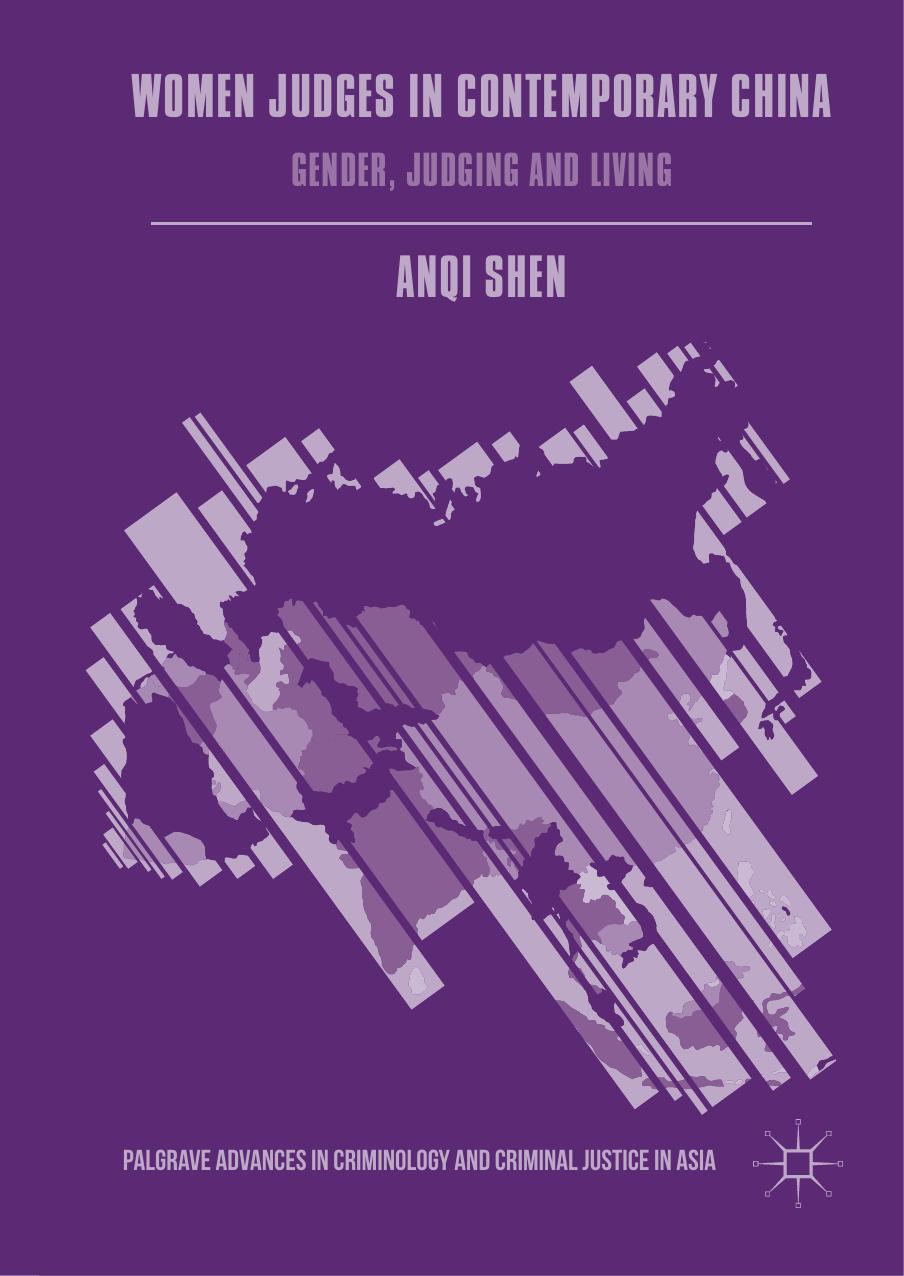Women Judges in Contemporary China: Gender, Judging and Living by Anqi Shen (auth.)