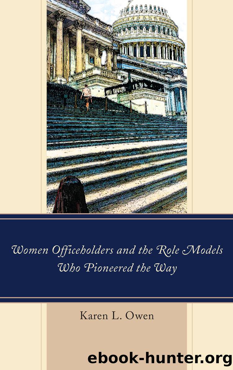 Women Officeholders and the Role Models Who Pioneered the Way by Owen Karen;