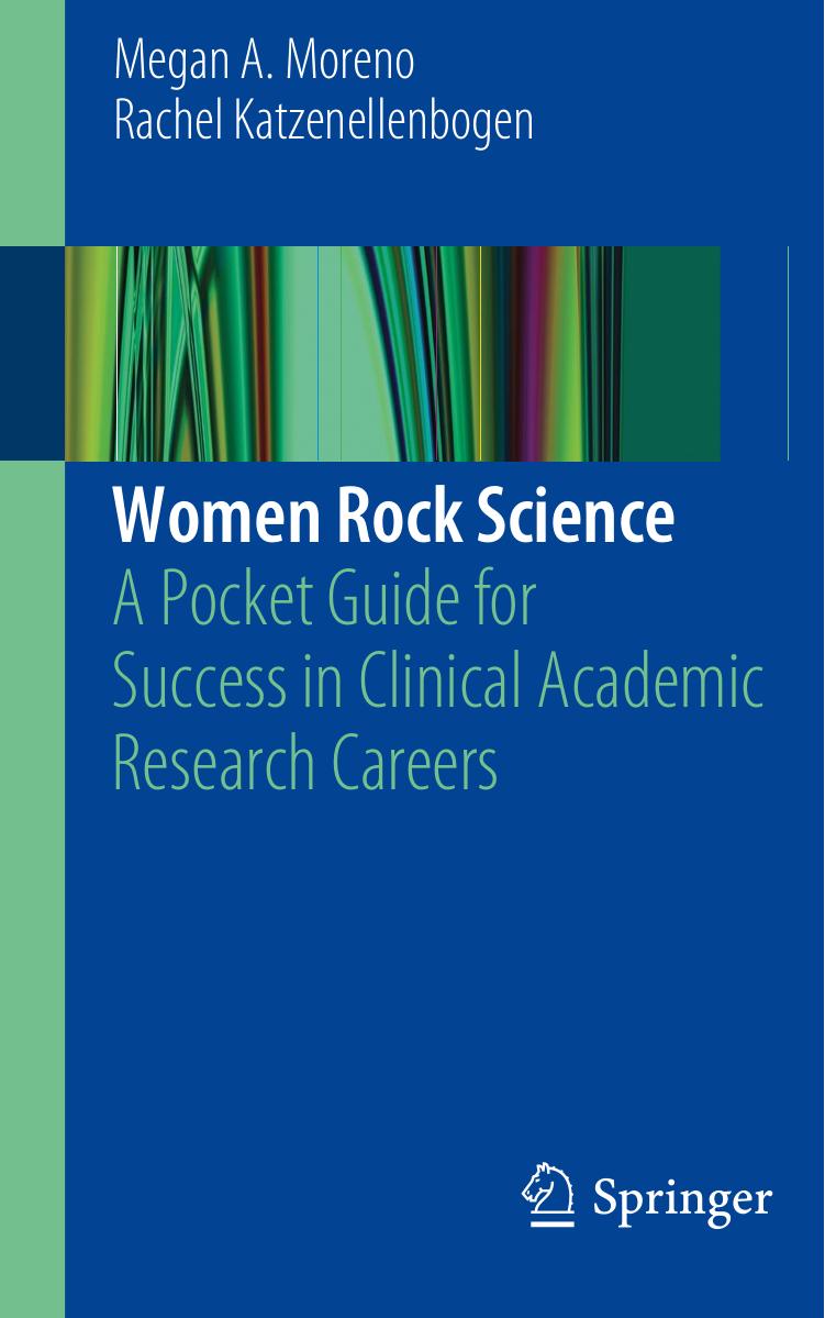 Women Rock Science: A Pocket Guide for Success in Clinical Academic Research Careers by Megan A. Moreno Rachel Katzenellenbogen