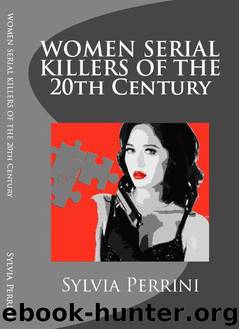 Women Serial Killers of the 20th Century by Sylvia Perrini