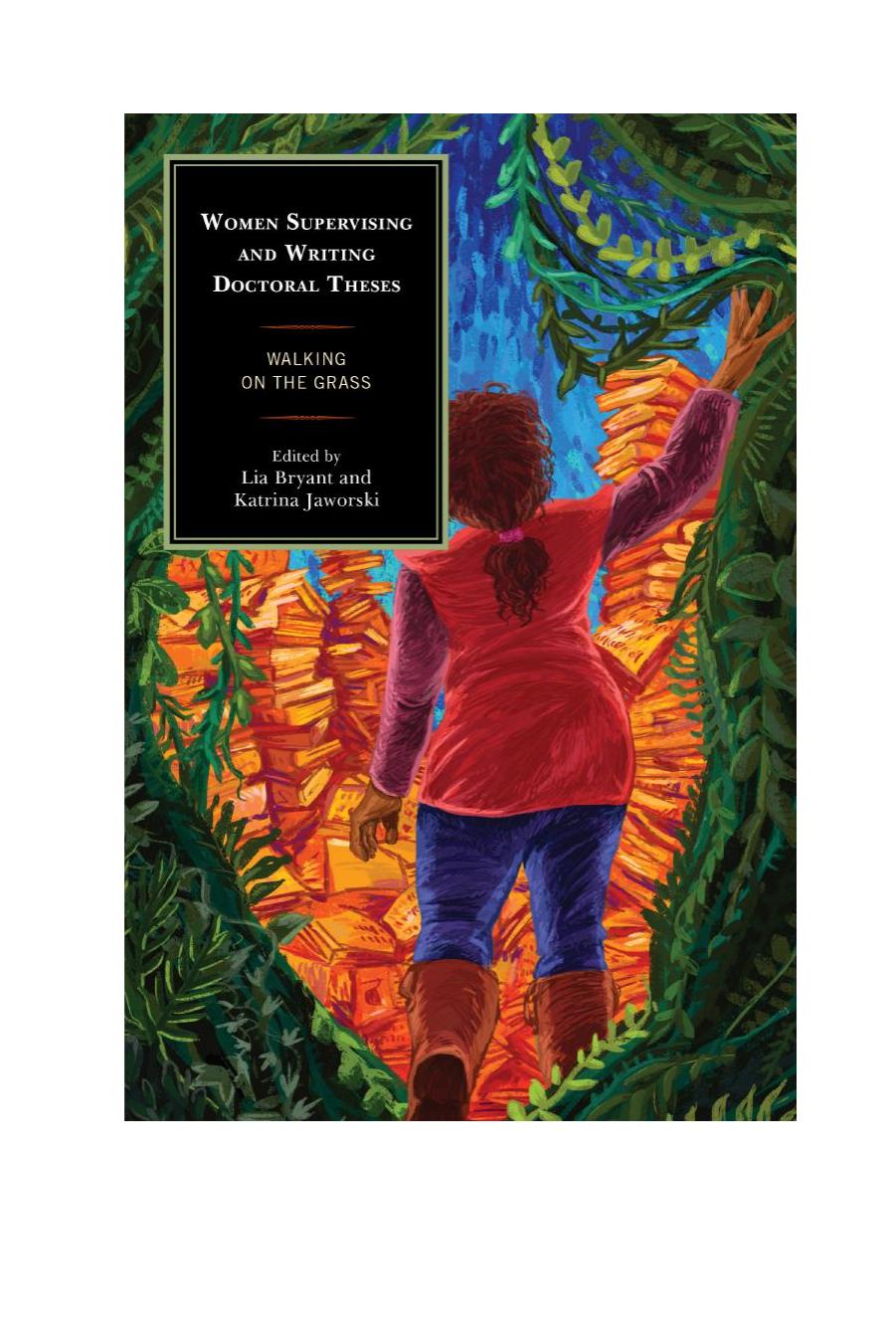 Women Supervising and Writing Doctoral Theses: Walking on the Grass by Lia Bryant; Katrina Jaworski