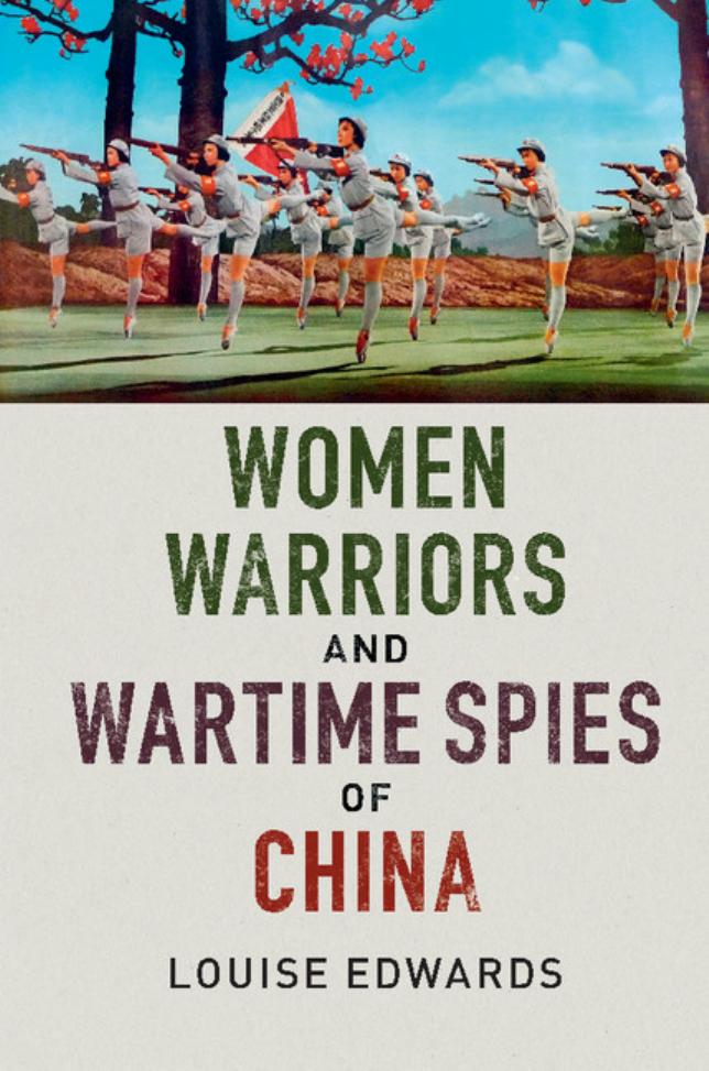 Women Warriors and Wartime Spies of China by Louise P. Edwards