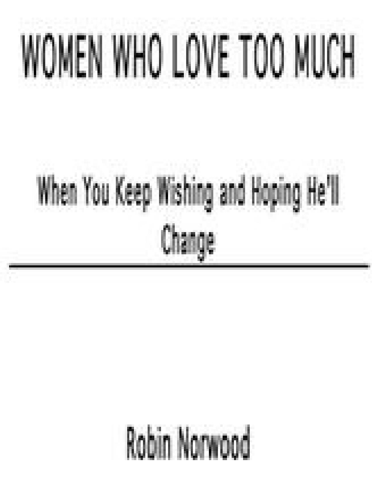 Women Who Love Too Much by Robin Norwood