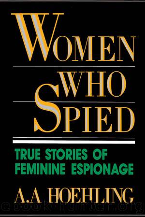 Women Who Spied by A. A. Hoehling